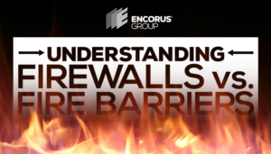 Understanding the difference between firewalls vs. fire barriers by Encorus Group