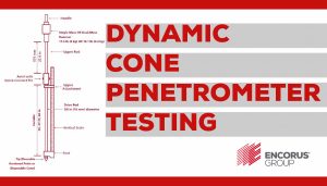 Dynamic Cone Penetrometer Testing - Encorus