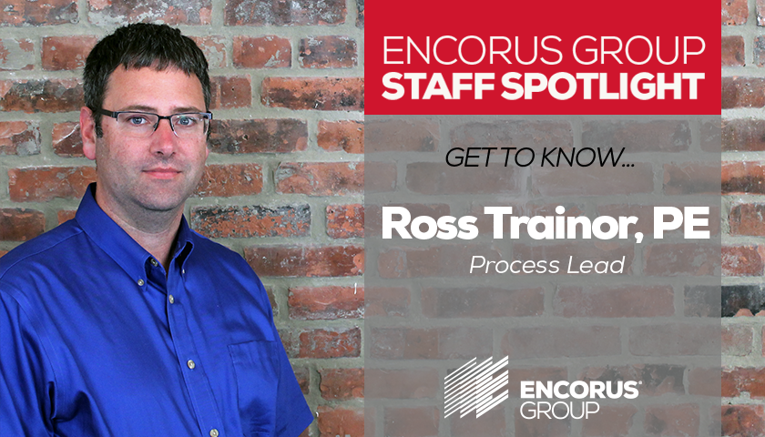 Encorus Group Staff Spotlight: Ross Trainor