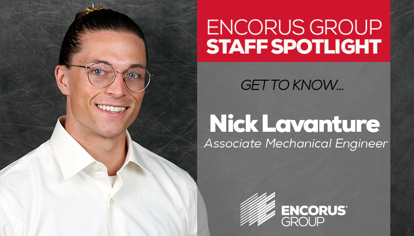 Encorus Group Staff Spotlight: Nick Lavanture