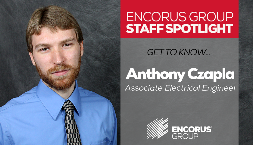 Encorus Group Staff Spotlight: Anthony Czapla