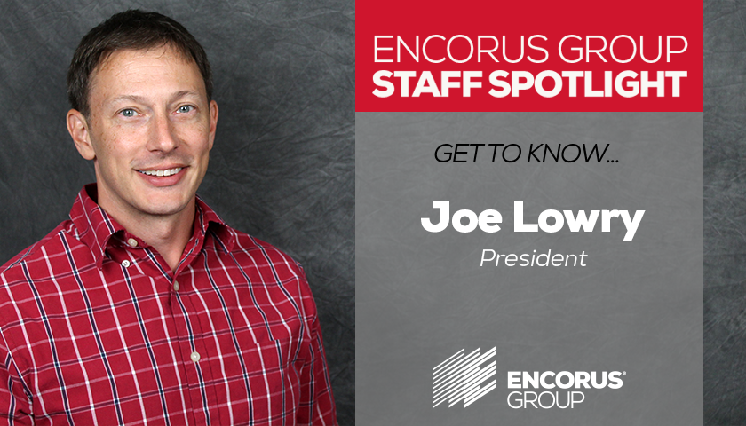 Encorus Group Staff Spotlight: Joe Lowry, PE
