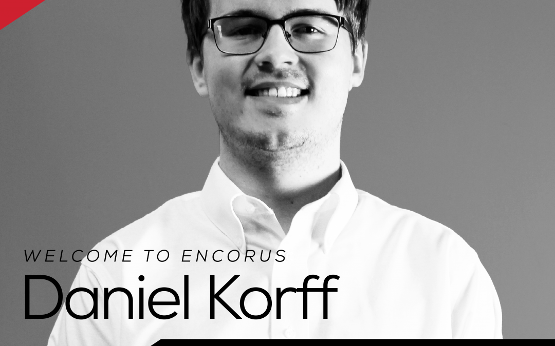 Encorus Group Welcomes Dan Korff, Assistant Project Manager!