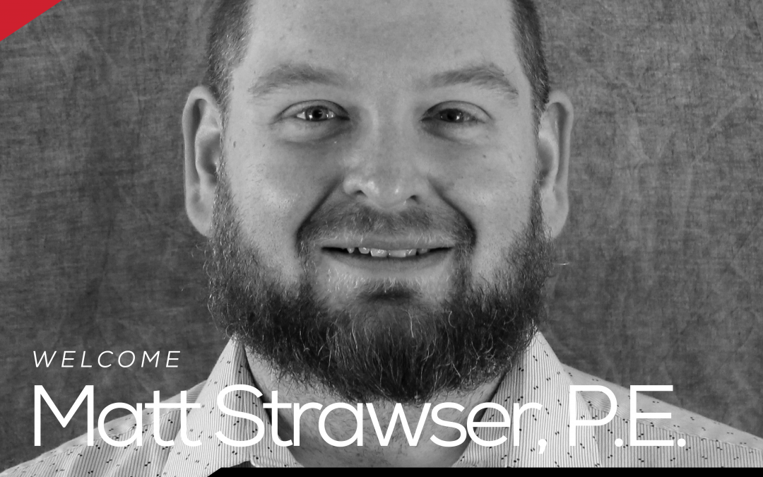 Welcome to Encorus Matt Strawser, PE, Structural Lead!
