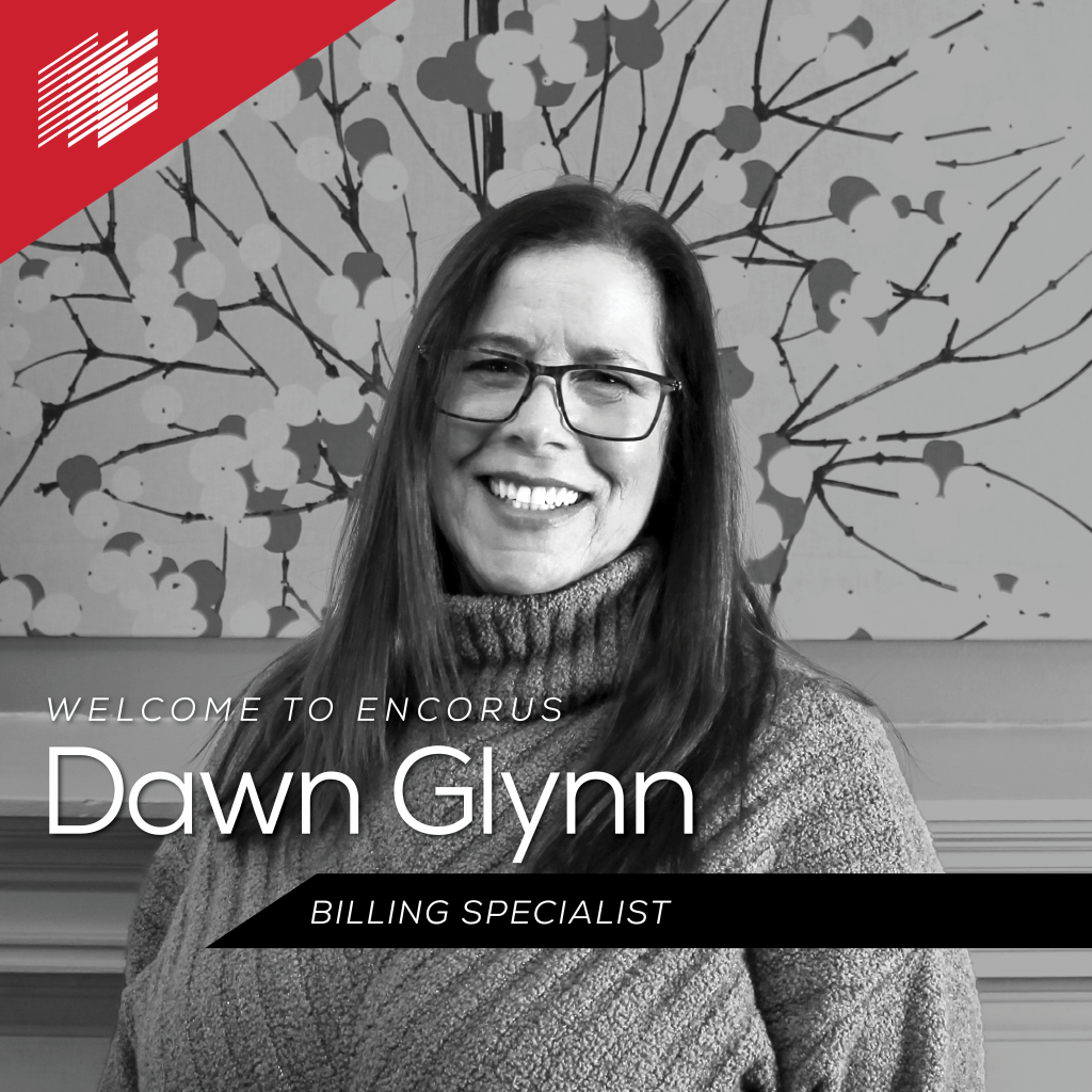 Encorus Group Welcomes Dawn Glynn, Billing Specialist! - Encorus Group